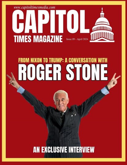 Capitol Times Magazine Issue 9 - ROGER STONE, Capitol Times Magazine - Paperback - 9798869324290