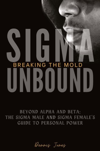 Sigma Unbound, Dennis Jones - Paperback - 9798869332448