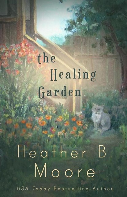 The Healing Garden, Heather B. Moore - Paperback - 9798869335586