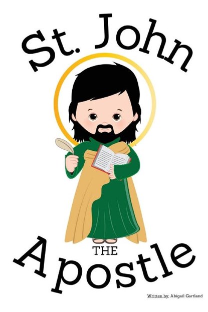 St. John the Apostle - Children's Christian Book - Lives of the Saints, Abigail Gartland - Paperback - 9798869337184