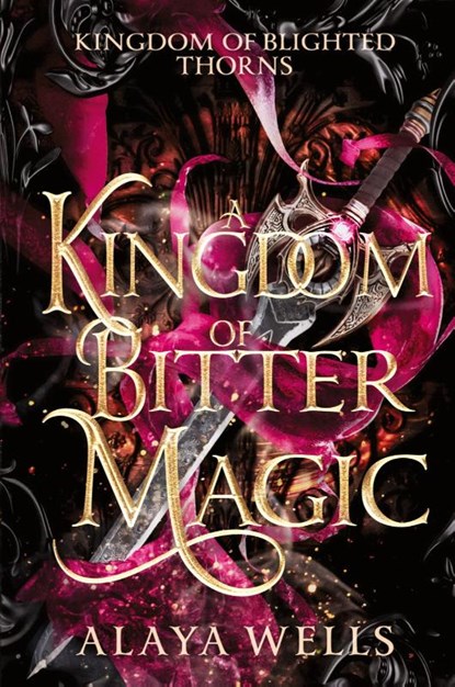 A Kingdom of Bitter Magic, Alaya Wells - Paperback - 9798869341266