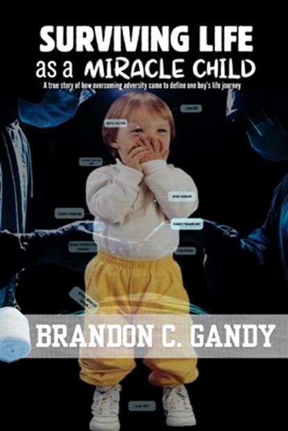Surviving Life as a Miracle Child, Brandon C. Gandy - Paperback - 9798869342393