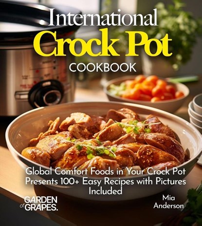 International Crock pot Cookbook, Mia Anderson - Paperback - 9798869346469