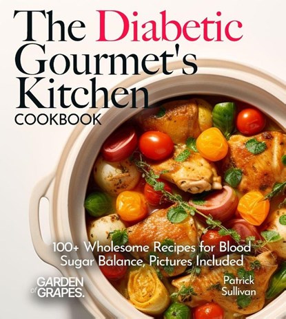 The Diabetic Gourmet's Kitchen, Patrick Sullivan - Paperback - 9798869346698