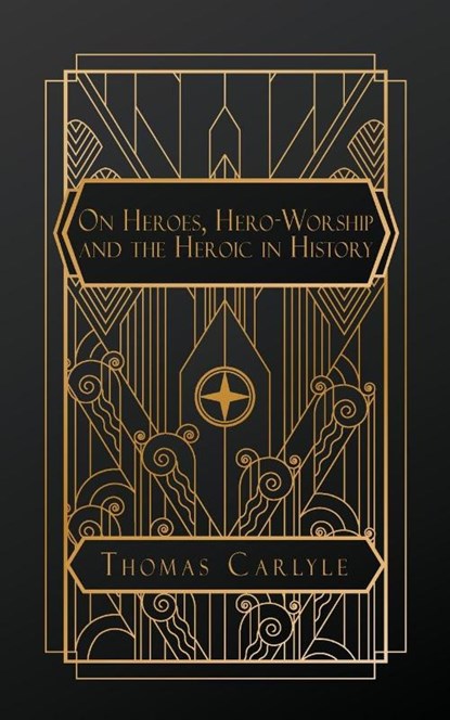 Carlyle, T: On Heroes, Hero-Worship, and the Heroic in Histo, Thomas Carlyle - Paperback - 9798869347152