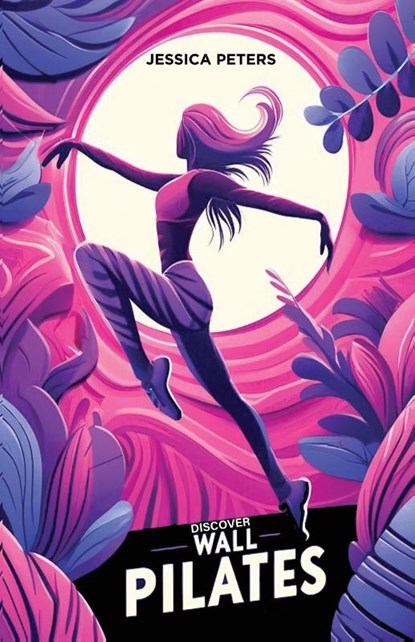 Discover Wall Pilates, Jessica Peters - Paperback - 9798869348357