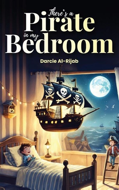 There's a Pirate in my Bedroom, Darcie Al-Rijab - Gebonden - 9798869349620