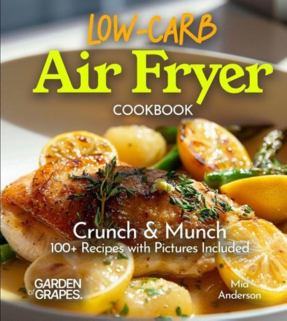 Low Carb Air Fryer Cookbook, Mia Anderson - Paperback - 9798869351777