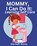 Mommy, I Can Do It, Kim Ruff-Moore - Paperback - 9798869365217