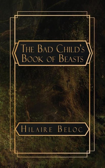Belloc, H: Bad Child's Book of Beasts, Hilaire Belloc - Paperback - 9798869371034