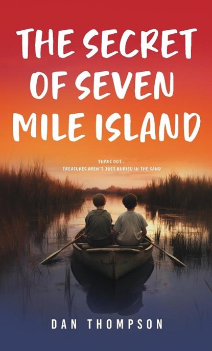 The Secret Of Seven Mile Island, Dan Thompson - Gebonden - 9798869381330