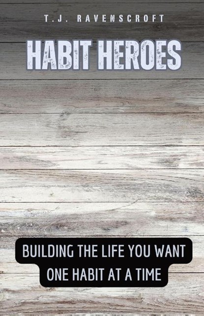 Habit Heroes, T. J. Ravenscroft - Paperback - 9798869388421