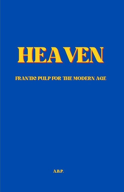 HEAVEN, A. B. P. - Paperback - 9798869391773