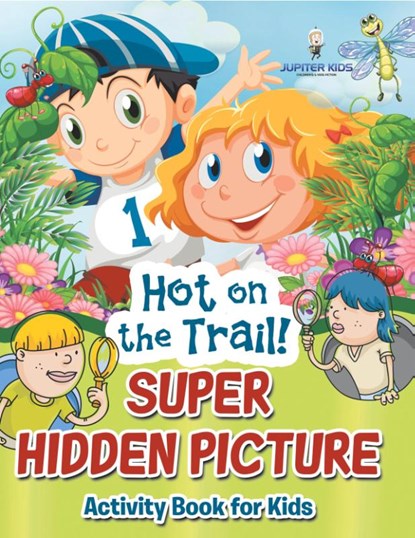 Hot on the Trail! Super Hidden Picture Activity Book for Kids, Jupiter Kids - Paperback - 9798869442260