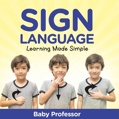 Sign Language Workbook for Kids - Learning Made Simple, Baby - Paperback - 9798869442284