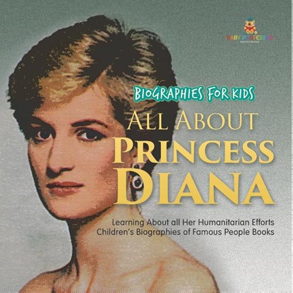 Biographies for Kids - All about Princess Diana, Baby - Paperback - 9798869443366
