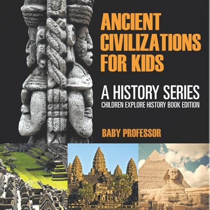 Ancient Civilizations For Kids, Baby - Paperback - 9798869445384