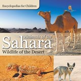Animals of the Sahara | Wildlife of the Desert | Encyclopedias for Children - Baby - 9798869445391