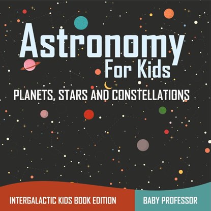 Astronomy For Kids, Baby - Paperback - 9798869445445