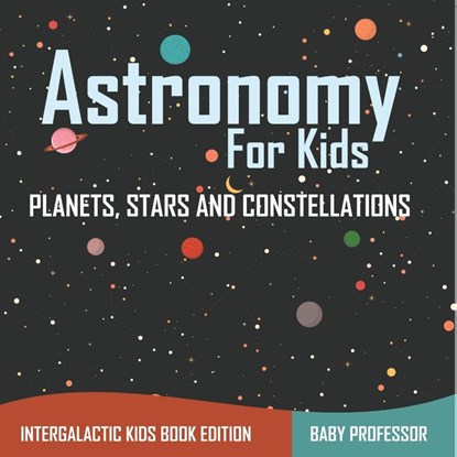 Astronomy For Kids, Baby - Paperback - 9798869445445