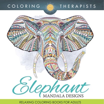 Elephant Mandala Designs, Coloring Therapist - Paperback - 9798869447159