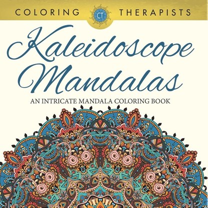 Kaleidoscope Mandalas, Coloring Therapist - Paperback - 9798869447234