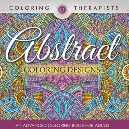 Abstract Coloring Designs, Coloring Therapist - Paperback - 9798869447388