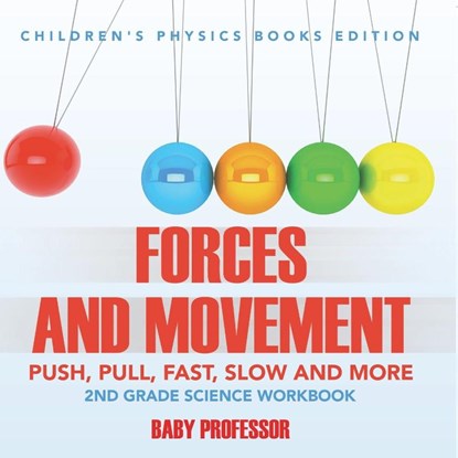 Forces and Movement (Push, Pull, Fast, Slow and More), Baby - Paperback - 9798869448699