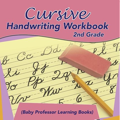 Cursive Handwriting Workbook 2nd Grade (Baby Professor Learning Books), Baby - Paperback - 9798869449573