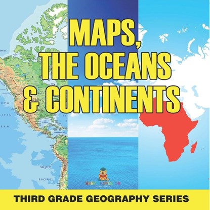Maps, the Oceans & Continents, Baby - Paperback - 9798869450739