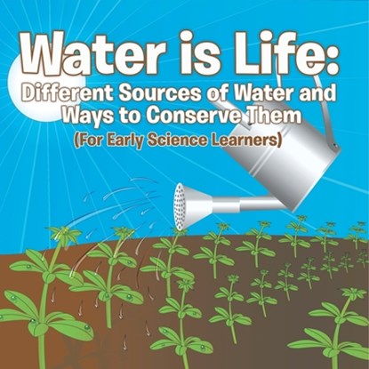 Water is Life, Baby - Paperback - 9798869452351
