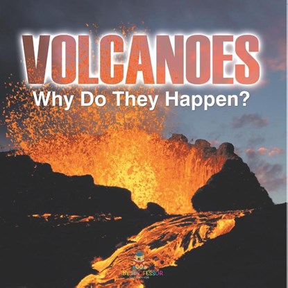 Volcanoes - Why Do They Happen?, Baby - Paperback - 9798869453501