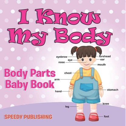 I Know My Body, Speedy Publishing Llc - Paperback - 9798869454348