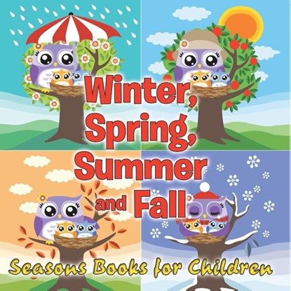 Winter, Spring, Summer and Fall, Speedy Publishing Llc - Paperback - 9798869454492