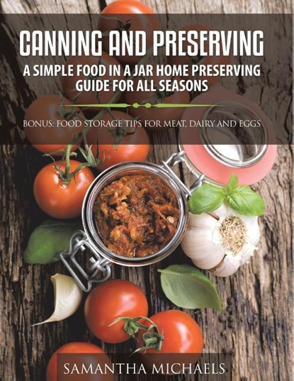 Canning and Preserving, Samantha Michaels - Paperback - 9798869456182