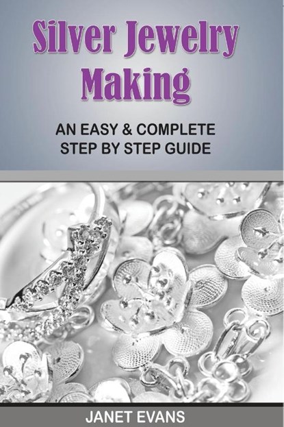 Silver Jewelry Making, Janet Evans - Paperback - 9798869456472
