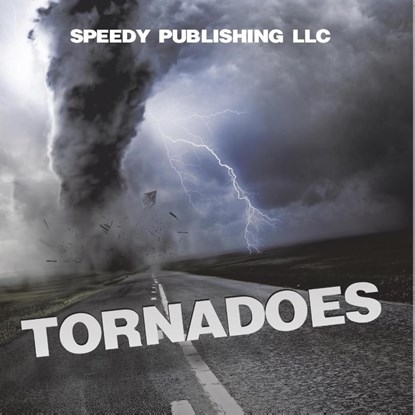 Tornadoes, Speedy Publishing Llc - Paperback - 9798869457042