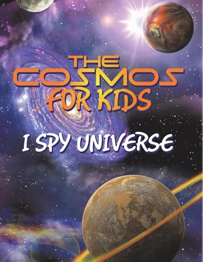 The Cosmos for Kids (I Spy Universe), Speedy Publishing Llc - Paperback - 9798869457172