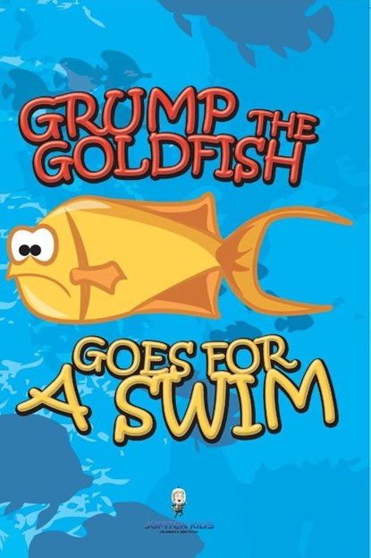 Grump the Goldfish Goes for a Swim, Jupiter Kids - Paperback - 9798869457202
