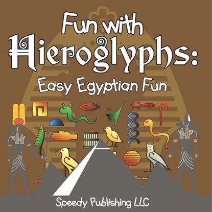 Fun With Hieroglyphs, Speedy Publishing Llc - Paperback - 9798869458865