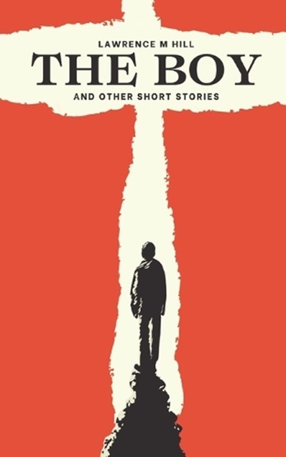 The Boy, Lawrence M Hill - Paperback - 9798869587138