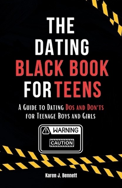 The Dating Black Book for Teens: A Guide to Dating Dos and Don'ts for Teenage Boys and Girls, Karen J. Bennett - Paperback - 9798869699275