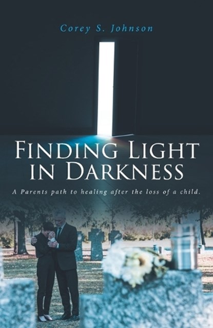Finding Light In Darkness, Corey S Johnson - Paperback - 9798869803252