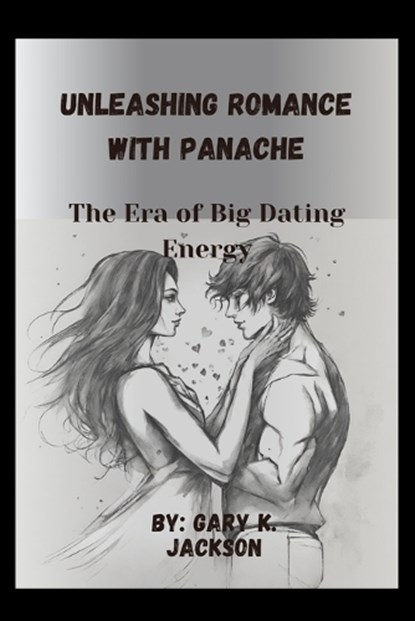 Unleashing Romance with Panache, Gary Jackson - Paperback - 9798869960085