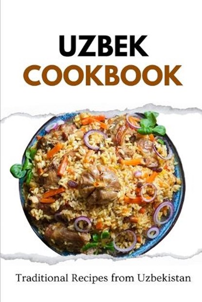 Uzbek Cookbook: Traditional Recipes from Uzbekistan, Liam Luxe - Paperback - 9798869982575