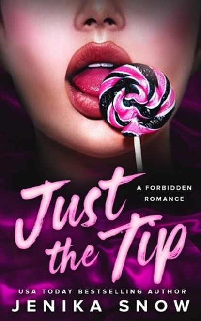 Just the Tip: A Forbidden Romance, Jenika Snow - Paperback - 9798869999863