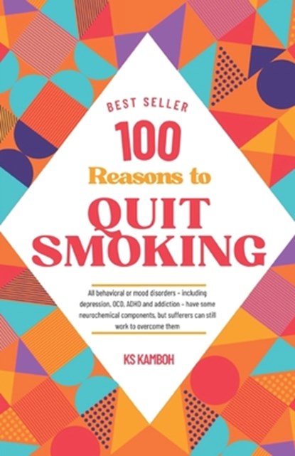 100 Reasons to Quit Smoking: A journey to Health & Freedom: Explains 100 most compelling and Medically accurate reasons to give up smoking. Your pe, Ks Kamboh - Paperback - 9798870166650