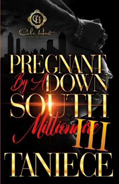 Pregnant By A Down South Millionaire 3: An African American Romance: The Finale, Taniece - Paperback - 9798870214504