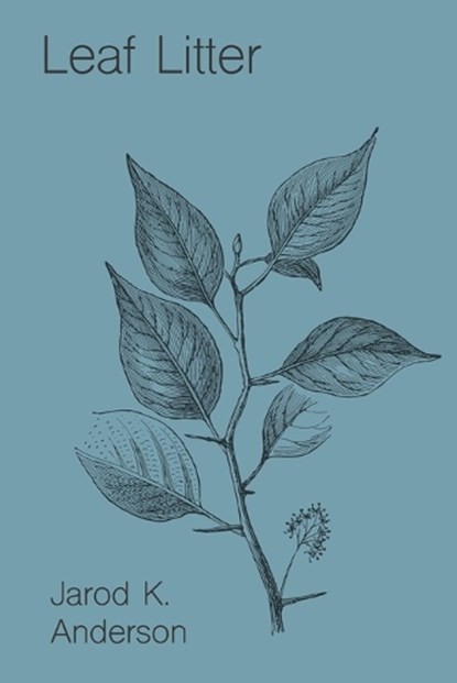 Leaf Litter, Jarod K. Anderson - Paperback - 9798870221885