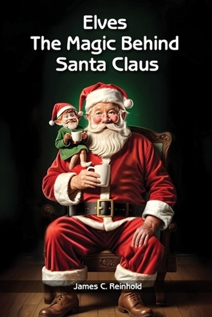 Elves, James C Reinhold - Paperback - 9798871136140